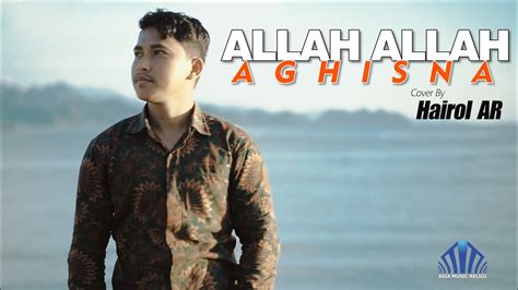 ALLAH ALLAH AGHISNA Cover By Hairol AR YouTube