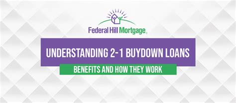 Understanding 2 1 Buydown Loans Benefits And How They Work Federal Hill Mortgage