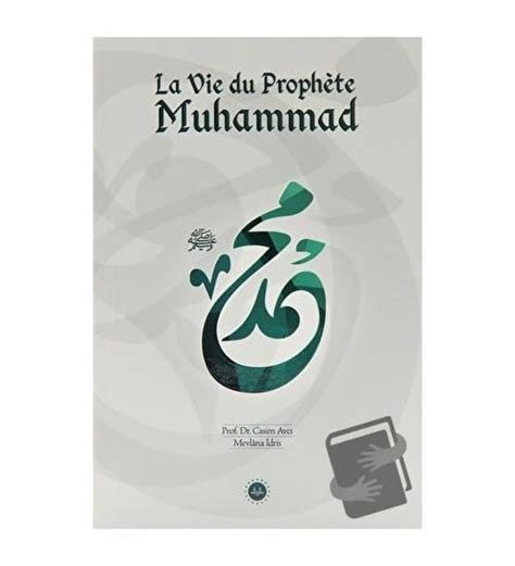 La Vie Du Prophete Muhammed Hz Muhammedin Hayat Frans Zca Diyanet