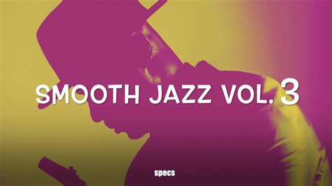 Smooth Jazz Vol 3 Youtube