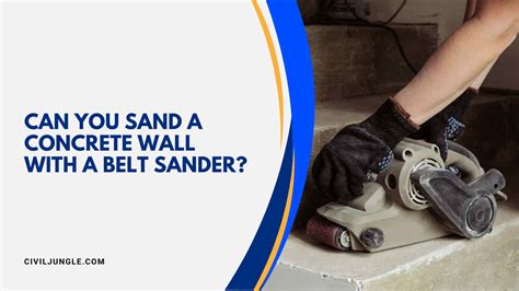 Sanding Concrete Walls: Techniques, Tools, and Best Practices - Civil ...