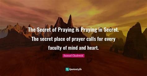 The Secret Of Praying Is Praying In Secret The Secret Place Of Prayer