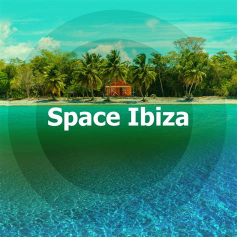 Space Ibiza Album By Ibiza House Classics Spotify