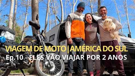 Viagem De Moto Am Rica Do Sul Ep Largaram Seus Empregos Para