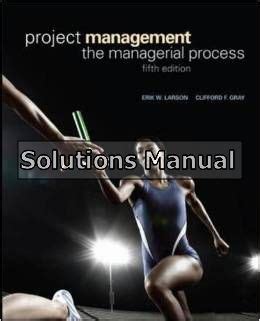 Project Management The Managerial Process 5th Edition Larson Solutions