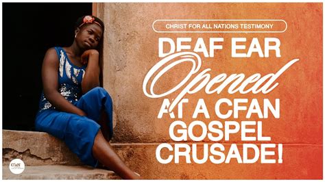 Deaf Ear Opened At A Cfan Gospel Crusade Youtube