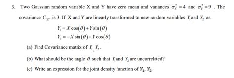 Solved 3. Two Gaussian random variable X and Y have zero | Chegg.com 
