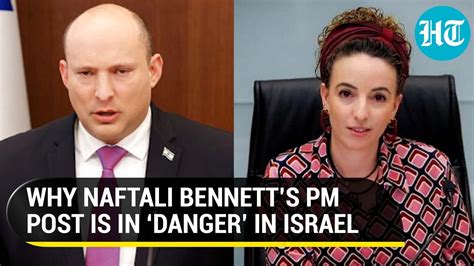 Blow To Israel Pm Bennett As Whip Silman Quits Robs Coalition Govt Of