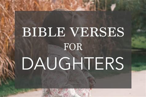 27 Bible Verses for Daughters on Safety, Raising Them + Birthdays ...