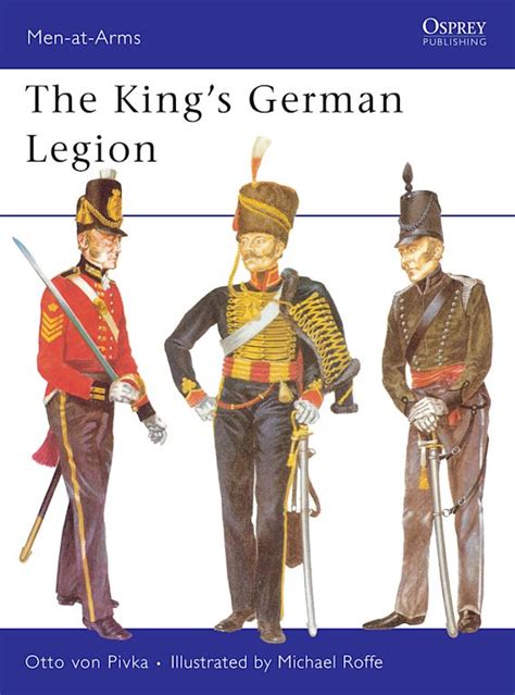 The Kings German Legion Men At Arms Otto Von Pivka Osprey Publishing