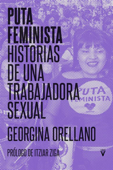 Puta Feminista Historias De Una Trabajadora Sexual Fundaci N Anselmo