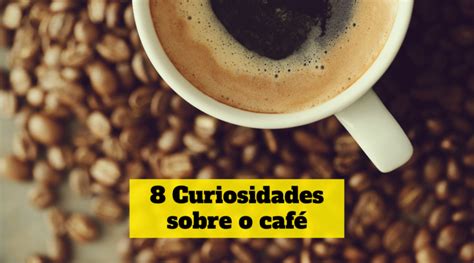 Arquivo de veja as Curiosidades sobre o café DicasParaViverBem