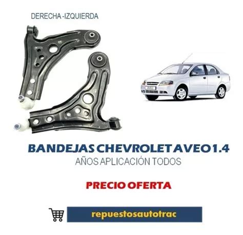 Bandejas Suspension El Par Chevrolet Aveo 1 4 Nuevo