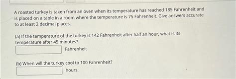 Solved A roasted turkey is taken from an oven when its | Chegg.com