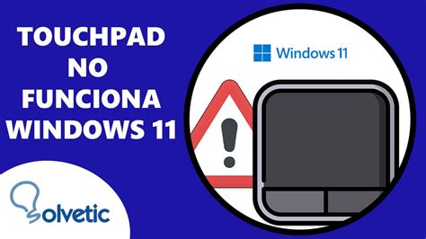 Panel Táctil Windows 11 no funciona Touchpad no funciona Windows 11