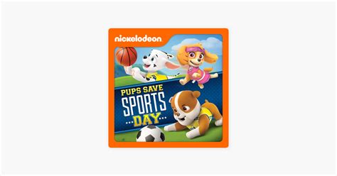 ‎PAW Patrol, Pups Save Sports Day on iTunes