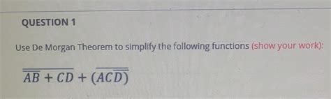 Solved Use De Morgan Theorem to simplify the following | Chegg.com