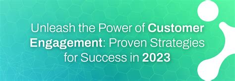 Customer Engagement Proven Strategies For Success In 2023 Exotel