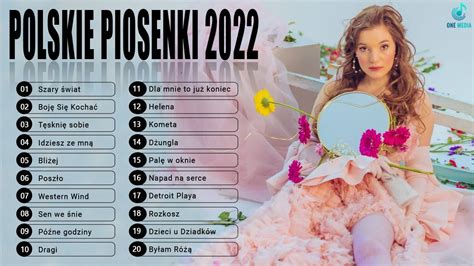 Najlepsza Polska Muzyka 2022 ⚡ 100 Najlepszych Polskich Piosenek ⚡