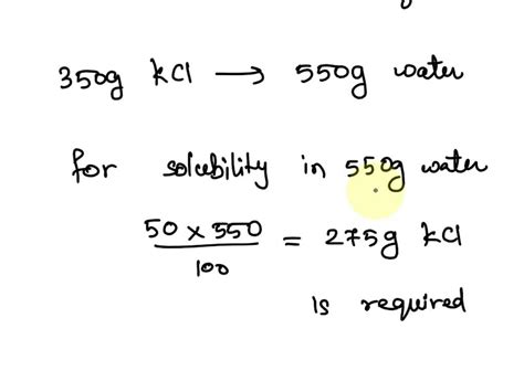 Solved The Solubility Of Kcl Is G Per G Of Water At C If