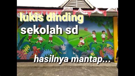 Lukis Dinding Di Sekolah Sd Gambar Mural Hasilnya Bagus Sekali Youtube