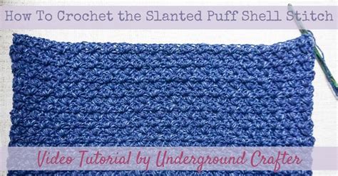 How To Crochet The Slanted Puff Shell Stitch Underground Crafter