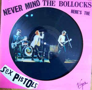 Sex Pistols Never Mind The Bollocks Here S The Sex Pistols 1978