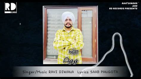 agg full song ravi diwana  punjabi songs  punjabi songs