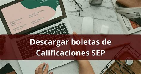 Descargar Boletas De Calificaciones Sep C Mo Bajar E Imprimir La