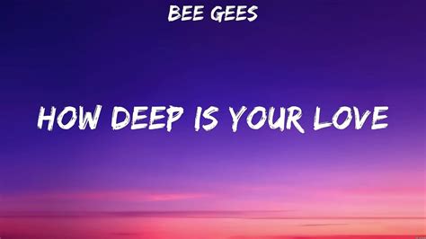 Bee Gees How Deep Is Your Love Lyrics Youtube