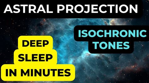 Astral Projection Music For Deep Sleep Isochronic Tones And Binaural