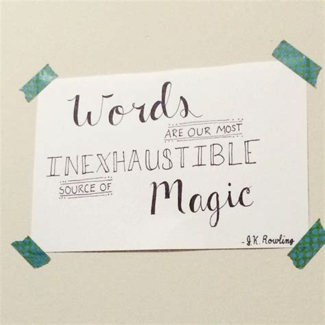 Words Are Our Most Inexhaustible Source Of Magic Handlettering