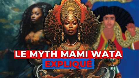 MAMI WATA LA PRETRESSE DES EAUX AFRICAINE YouTube