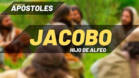 El Ap Stol Jacobo Hijo De Alfeo Serie Los Doce Ap Stoles Youtube