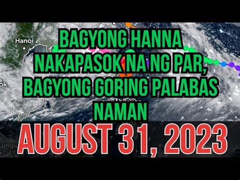 Bbagyong Hanna Nakapasok Na Ng Par Bagyong Goring Palabas Naman Ulat