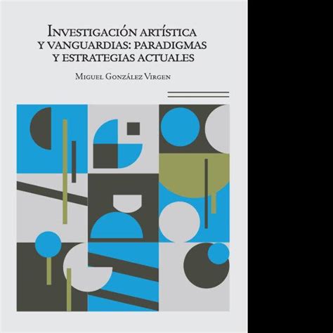 Investigación artística y vanguardias paradigmas y estrategias