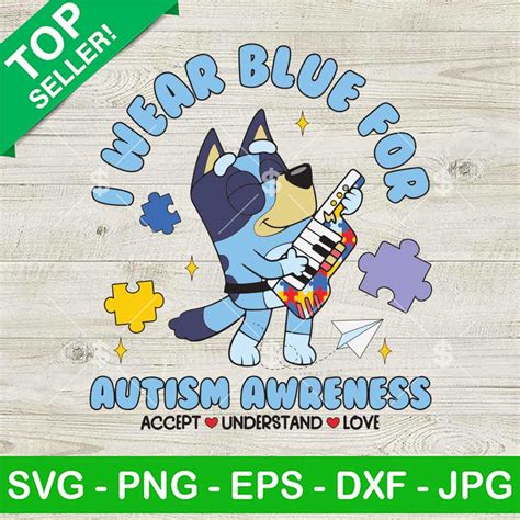 Bluey Heeler I Wear Blue For Autism Awareness Svg Bluey Cartoon Autism