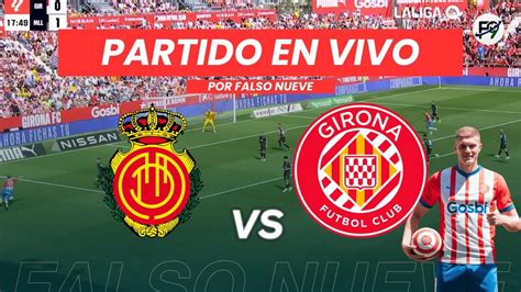 MALLORCA VS GIRONA EN VIVO YouTube