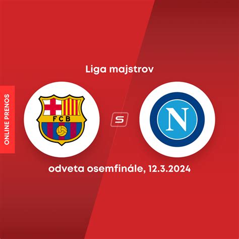 Fc Barcelona Neapol Online Prenos Osemfin Le Liga Majstrov Dnes