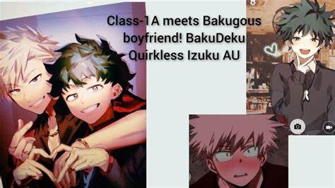 Class 1A Meets Bakugous Boyfriend BakuDeku BkDk Quirkless Izuku