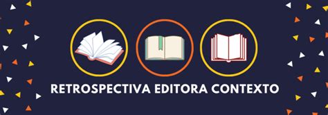 Retrospectiva Contexto Blog Da Editora Contexto