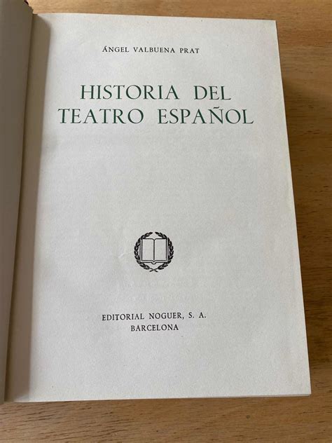 Historia Del Teatro Espa Ol By Valbuena Prat Angel International