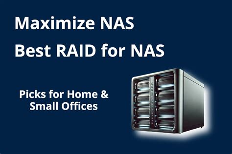 Best RAID for NAS - Picks 2024 for Home & Small Offices