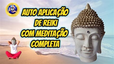 Auto Aplica O Reiki Passo A Passo Medita O Minutos Reiki The