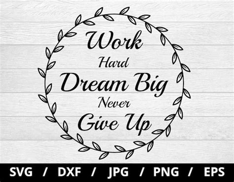 Work Hard Dream Big Never Give Up Svg Inspirational Quotes Etsy