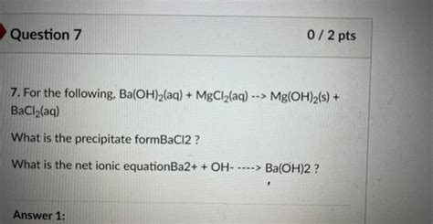 Solved 7 For The Following Ba OH 2 Aq MgCl2 Aq Mg OH 2 Chegg