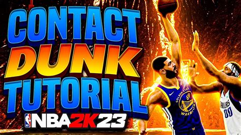 HOW TO GET MORE CONTACT DUNKS FULL CONTACT DUNK TUTORIAL NBA 2K23