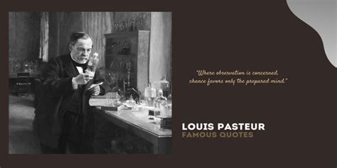 Louis Pasteur His Contributions And Famous Quotes