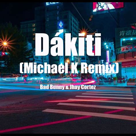 Dakiti Michael K Remix Bad Bunny Jhay Cortez PREVIEW By Michael K