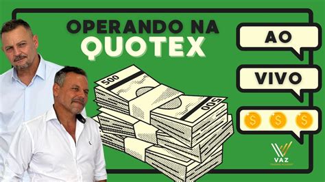 AO VIVO OPERANDO QUOTEX AO VIVO FAMILIA VAZ YouTube